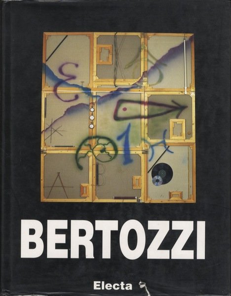 Bertozzi: monografia realizzata in occasione delle esposizioni al Centro culturale …