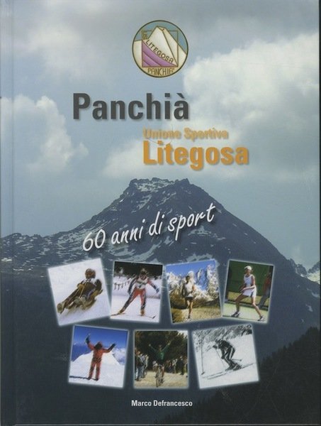 PanchiÃ : Unione sportiva Litegosa. 60 anni di sport.
