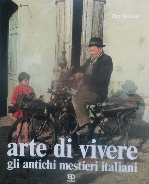 Arte di vivere: gli antichi mestieri italiani.