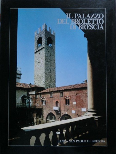 Il Palazzo del Broletto di Brescia.