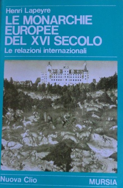 Le monarchie europee del XVI secolo: le relazioni internazionali.