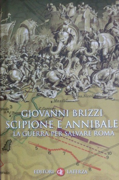 Scipione e Annibale: la guerra per salvare Roma.
