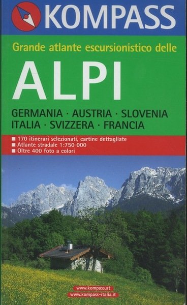 Grande atlante escursionistico delle Alpi: Germania, Austria, Slovenia, Italia, Svizzera, …