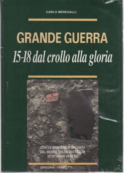 Grande guerra: 15-18 dal crollo alla gloria: con le immagini …