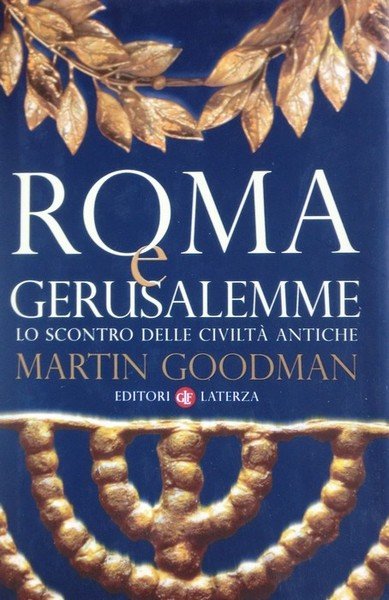 Roma e Gerusalemme: lo scontro delle civiltÃ antiche.