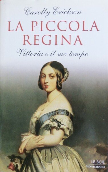La piccola regina: Vittoria e il suo tempo.