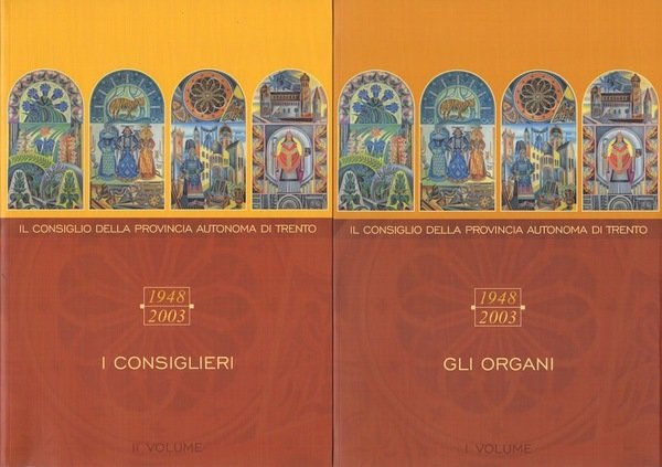 Il Consiglio della Provincia autonoma di Trento: 1948-2003: 1: Gli …