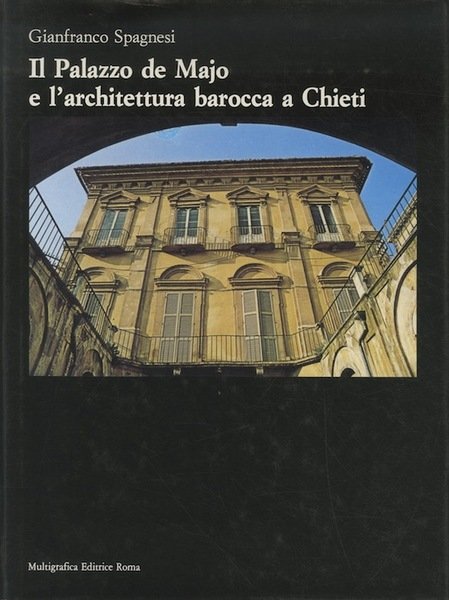 Il Palazzo de Majo e l'architettura barocca a Chieti.