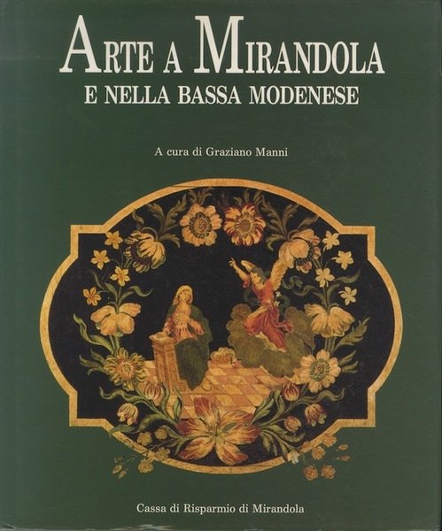 Arte a Mirandola e nella Bassa modenese.