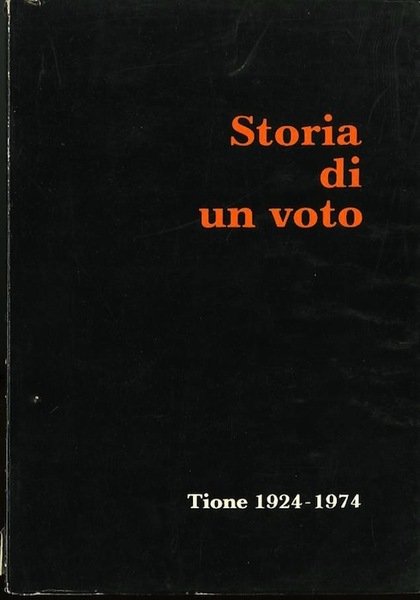 Storia di un voto: Tione 1924-1974.