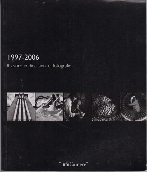 1997-2006: il lavoro in dieci anni di fotografia.