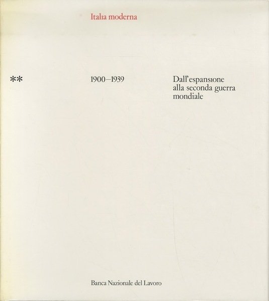 Italia moderna: 1900-1939, dall'espansione alla seconda guerra mondiale.