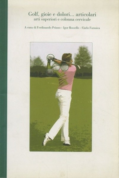 Golf, gioie e dolori. articolari: arti superiori e colonna cervicale.