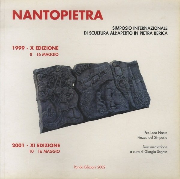 Nantopietra: simposio internazionale di scultura all'aperto in pietra berica: 1999 …