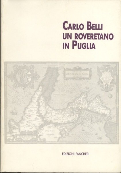 Carlo Belli: un roveretano in Puglia.