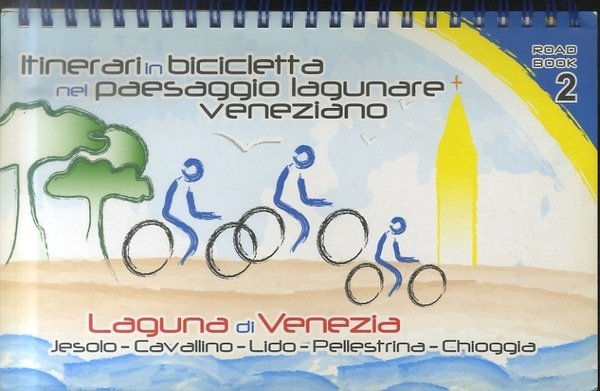 La laguna di Venezia: itinerari in bicicletta nel paesaggio lagunare …