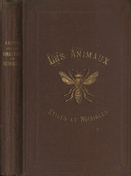 LeÃ§ons sur les animaux utiles et nuisibles, les bÃªtes calomniÃ©es …