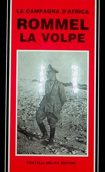 Rommel la Volpe: la campagna d'Africa.