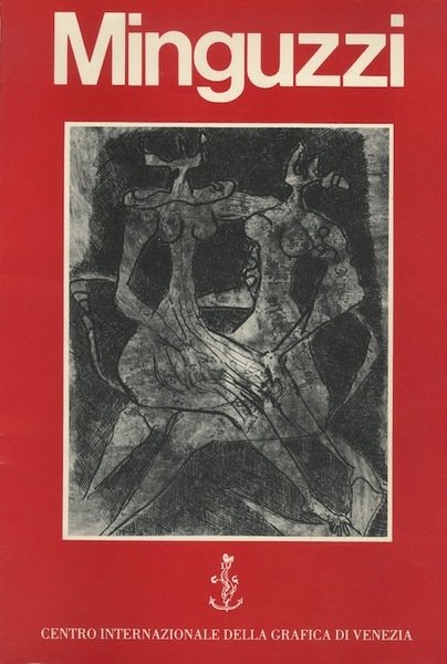 Luciano Minguzzi: mostra antologica dell'opera grafica (1950-1983): Reggio Emilia, Palazzo del Capitano del Popolo, 5-24 novembre 1983.