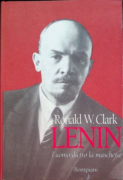 Lenin: l'uomo dietro la maschera.