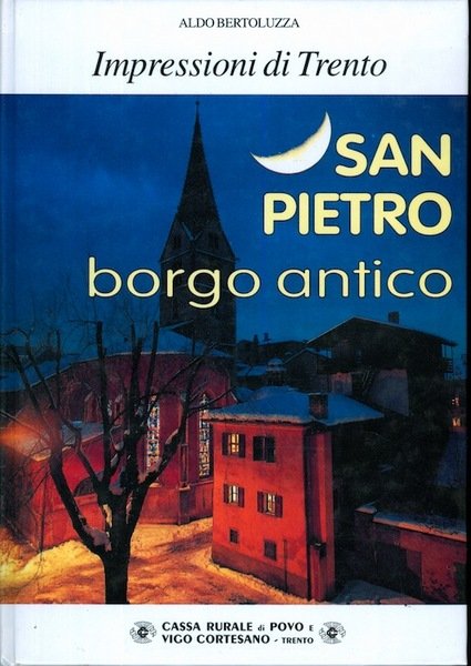 Impressioni di Trento: San Pietro borgo antico.