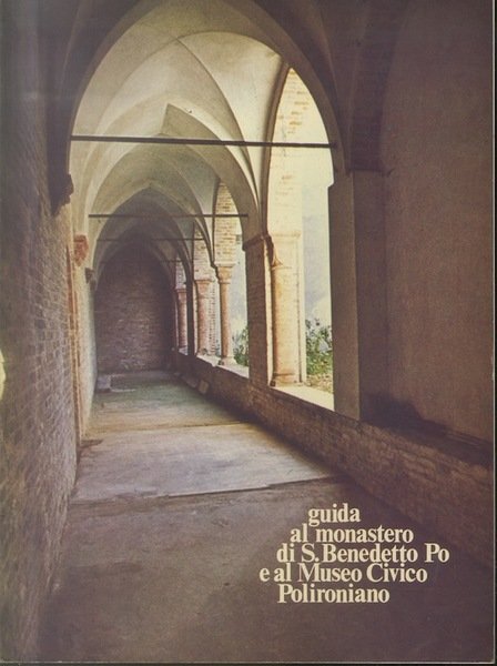 Guida al Monastero di San Benedetto in Polirone e al …