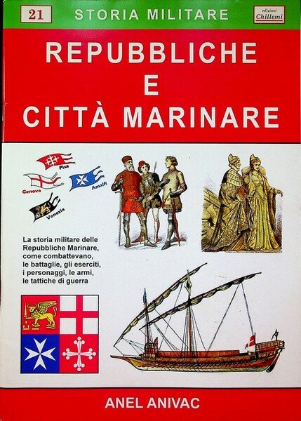Repubbliche e cittÃ  marinare: Amalfi, Venezia, Genova, Pisa, Gaeta, Ancona, Cagliari, Palermo, Messina, Bari, Zara, Ragusa, Noli, Trani, Salerno, Pola, Spalato, Brindisi, Ravello, ecc.