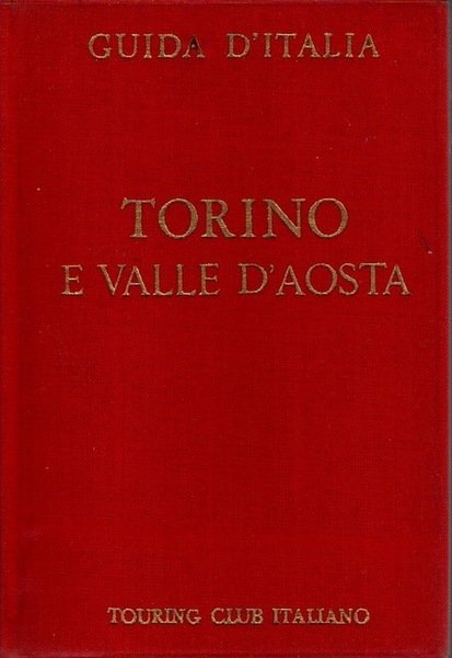 Torino e Valle d'Aosta. 8. ed. Guida d'Italia"