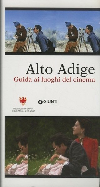 Alto Adige: guida ai luoghi del cinema.
