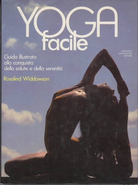 Yoga facile: guida illustrata alla conquista della salute e della …