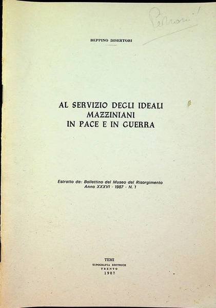 Al servizio degli ideali mazziniani in pace e in guerra.