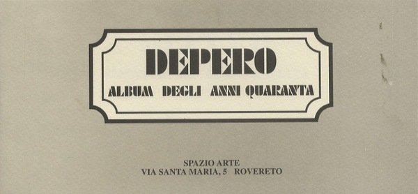 Depero: album degli anni quaranta.