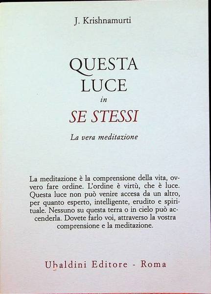 Questa luce in se stessi: la vera meditazione.
