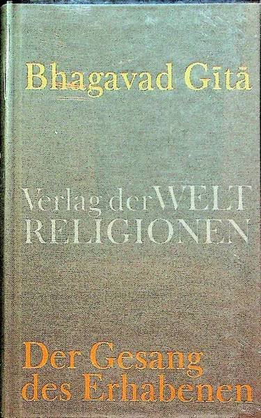Bhagavad Gita: der Gesang des Erhabenen.