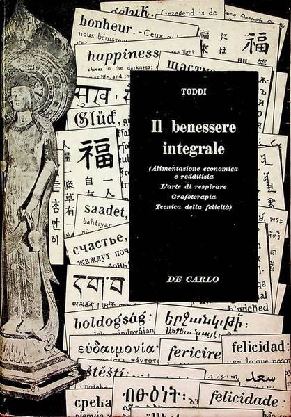 Il benessere integrale: alimentazione economica e redditizia, l'arte di respirare, …
