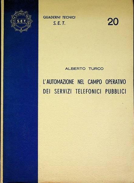 L'automazione nel campo operativo dei sevizi telefonici pubblici: conferenza tenuta …