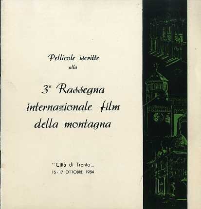 Pellicole iscritte alla 3a rassegna internazionale film della montagna CittÃ …