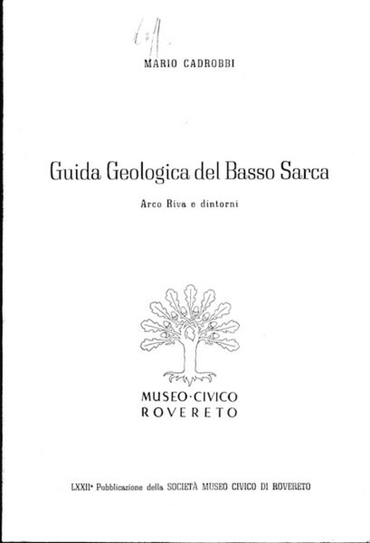 Guida geologica del Basso Sarca: Arco, Riva e dintorni.