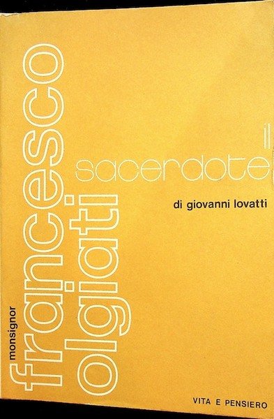Monsignor Francesco Olgiati: il sacerdote.
