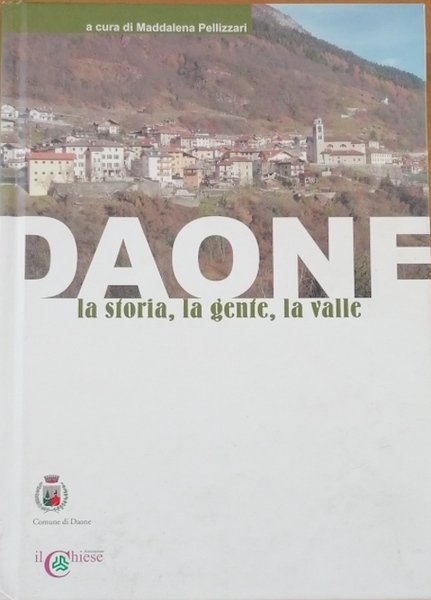 Daone: la storia, la gente, la valle.