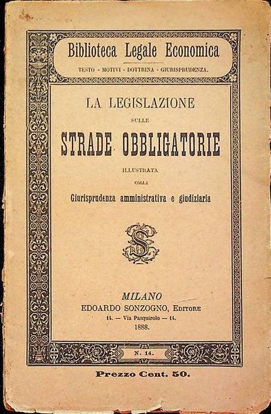 La legislazione sulle strade obbligatorie: illustrata colla giurisprudenza amministrativa e …