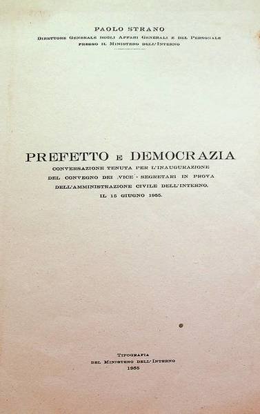 Prefetto e democrazia: conversazione tenuta per l'inaugurazione del convegno dei …