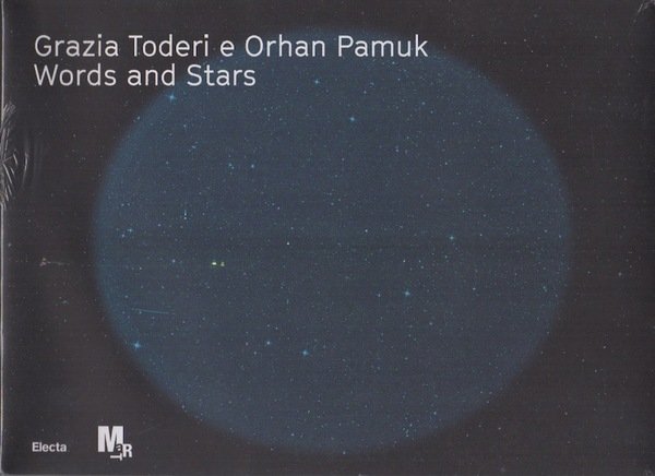 Grazia Toderi e Orhan Pamuk: words and stars.