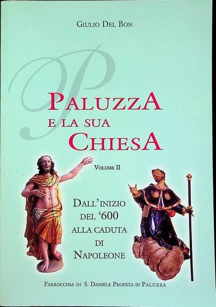 Paluzza e la sua Chiesa: II. Dall'inizio del '600 alla …