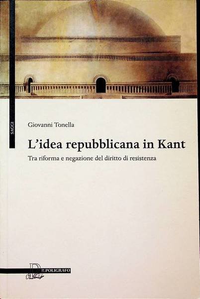 L'idea repubblicana in Kant: tra riforma e negazione del diritto …