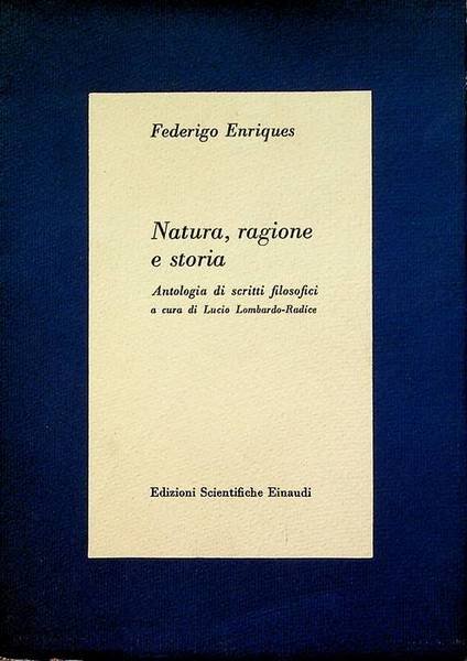 Natura, ragione e storia: antologia di scritti filosofici.
