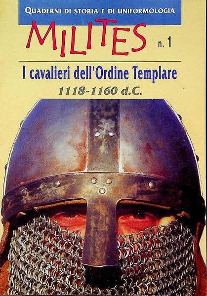 I cavalieri dell'ordine templare: 1118-1160 d.C.