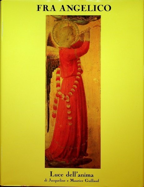 Fra Angelico: luce dell'anima: dipinti su legno e affreschi del …