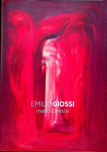 Emilio Giossi: mano celeste.