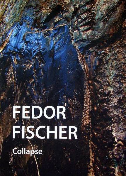 Fedor Fischer: Collapse.